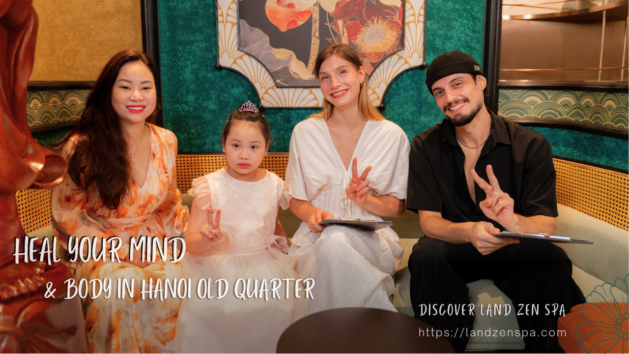Recover Your Mind & Body In Hanoi Old Quarter With Land Zen Spa
